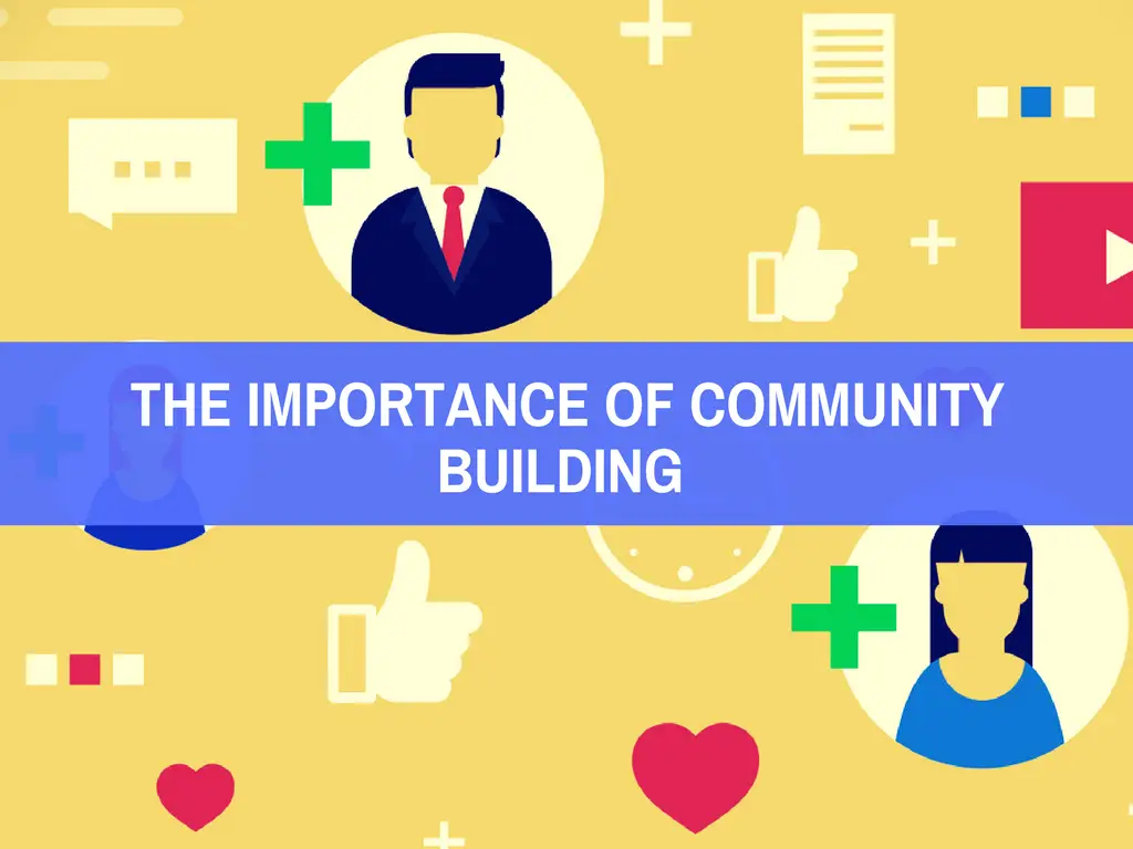 The Importance of Community Building